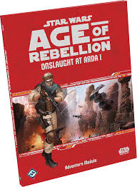 Star Wars RPG - Age of Rebellion: Onslaught at Arda I (Adventure)