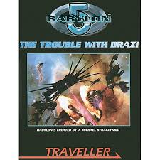 Traveller RPG Babylon 5: The Trouble with Drazi