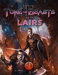 D&D 5E OGL: Tome of Beasts 2 - Lairs